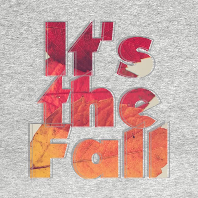 It's the Fall by afternoontees